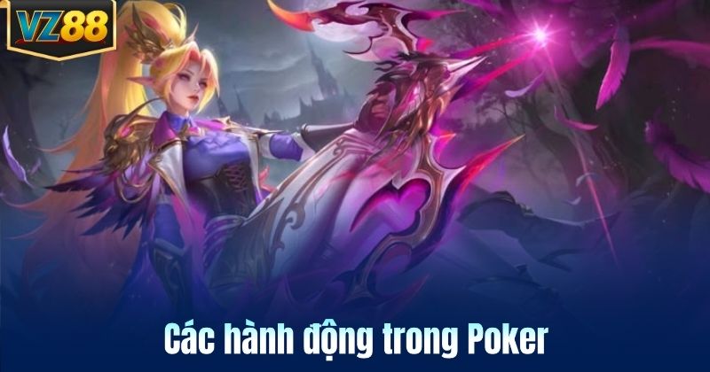 Các hành động trong Poker