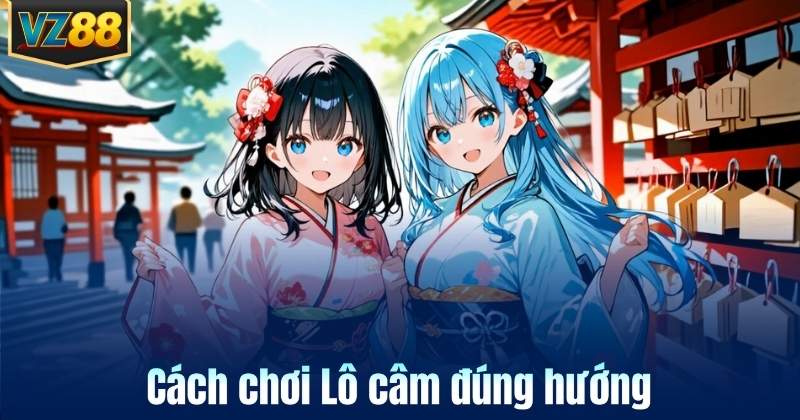 Cách chơi Lô câm đúng hướng