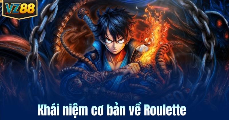 Khái niệm cơ bản về Roulette