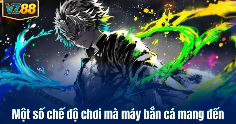 Một số chế độ chơi mà máy bắn cá mang đến