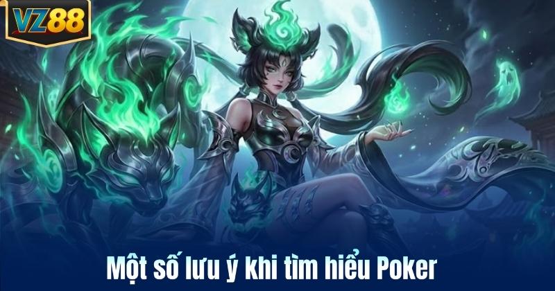 Một số lưu ý khi tìm hiểu Poker