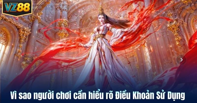 Vì sao người chơi cần hiểu rõ Điều Khoản Sử Dụng
